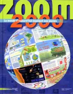 Couverture du produit · ZOOM 2000. : Le monde d'aujourd'hui expliqué aux jeunes