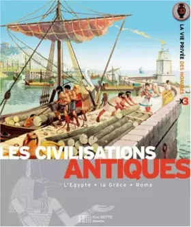 Couverture du produit · Les civilisations antiques : Les Egyptiens, Les Grecs, Les Romains