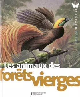Couverture du produit · Les animaux des forêts vierges