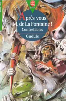 Couverture du produit · APRES VOUS, M DE LA FONTAINE ! Contrefables