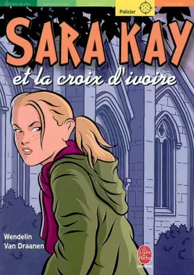 Couverture du produit · Sara Kay et la croix d'ivoire