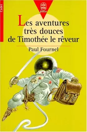 Couverture du produit · LES AVENTURES TRES DOUCES DE TIMOTHEE LE REVEUR
