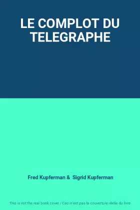 Couverture du produit · LE COMPLOT DU TELEGRAPHE