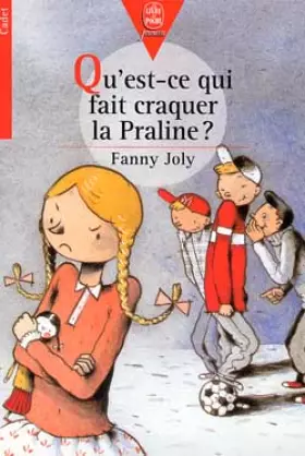Couverture du produit · Qu'est-ce qui fait craquer la Praline ?