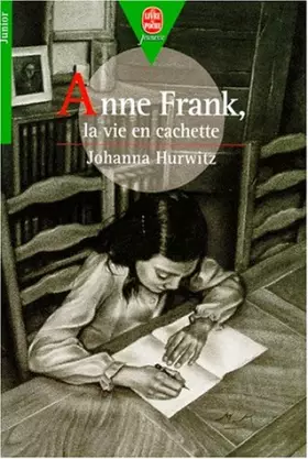 Couverture du produit · Anne Frank : La vie en cachette