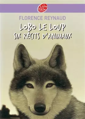 Couverture du produit · Lobo le loup - Six récits d'animaux