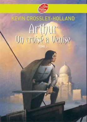Couverture du produit · Arthur, Tome 3 : Un croisé à Venise