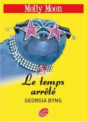 Couverture du produit · Molly Moon, Tome 2 : Le temps arrêté