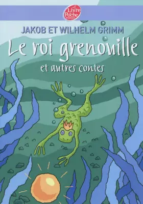 Couverture du produit · Le roi Grenouille et autres contes