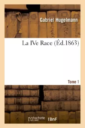 Couverture du produit · La IVe Race. Tome 1