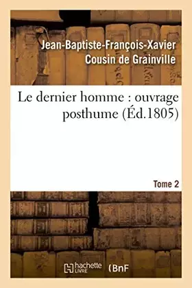 Couverture du produit · Le dernier homme : ouvrage posthume. Tome 2
