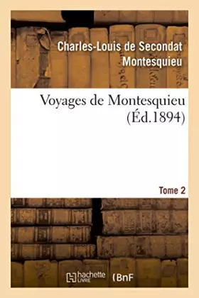 Couverture du produit · Voyages de Montesquieu. Tome 2