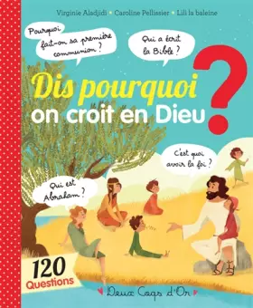 Couverture du produit · Dis pourquoi on croit en Dieu ?