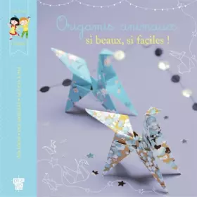 Couverture du produit · Origamis animaux, si beaux, si faciles !