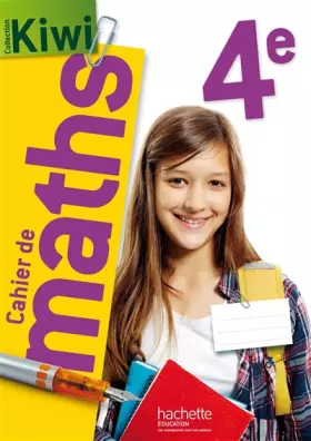 Couverture du produit · Cahier de maths Kiwi 4e - Edition 2015