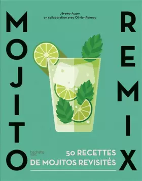 Couverture du produit · Mojito remix: 50 recettes de mojitos revisités