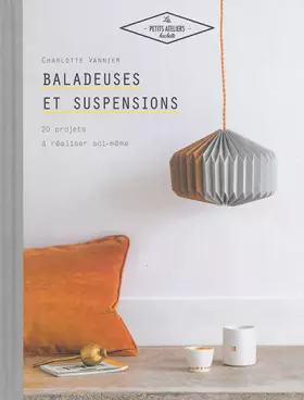 Couverture du produit · Baladeuses et suspensions: 20 projets à réaliser soi-même