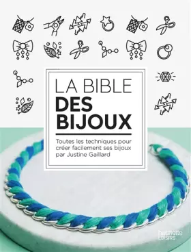 Couverture du produit · Bible des bijoux: 50 techniques et 100 créations DIY