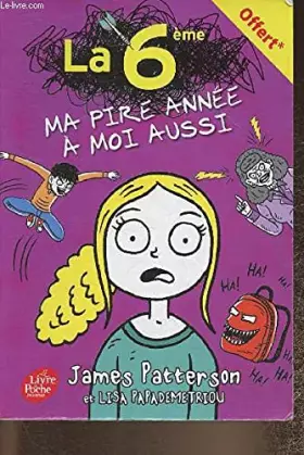 Couverture du produit · La 6ème , ma pire année à moi aussi
