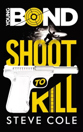 Couverture du produit · Young Bond - Tome 1 - Shoot to Kill