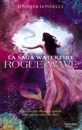 Couverture du produit · La Saga Waterfire - Tome 2 - Rogue Wave