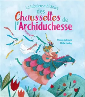 Couverture du produit · La fabuleuse histoire des chaussettes de l'archiduchesse