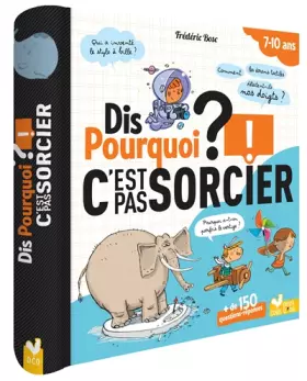 Couverture du produit · DIS POURQUOI 7-10 ans - C'est pas Sorcier