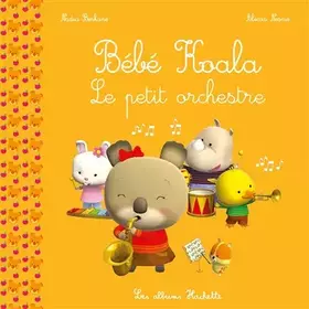 Couverture du produit · Bébé Koala - Le petit orchestre