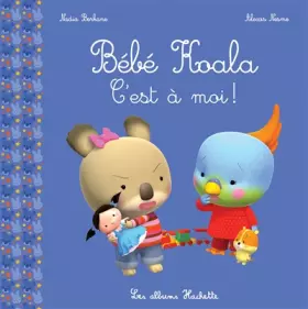 Couverture du produit · Bébé Koala - C'est à moi !