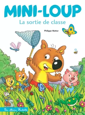 Couverture du produit · Mini-Loup - La sortie de classe