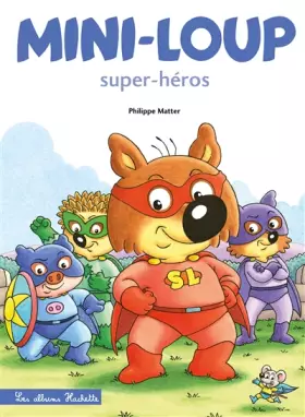 Couverture du produit · Mini-Loup - Super-héros