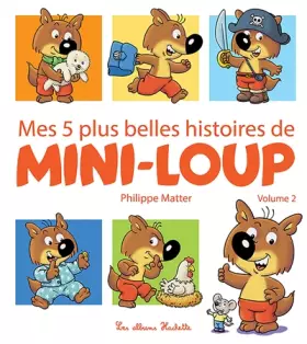 Couverture du produit · Mes 5 plus belles histoires de Mini-Loup - Volume 2