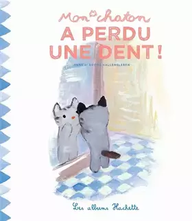 Couverture du produit · MON CHATON A PERDU UNE DENT !