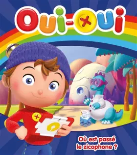 Couverture du produit · Oui-Oui - Où est passé le zicophone ?