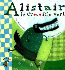 Couverture du produit · Alistair le crocodile vert