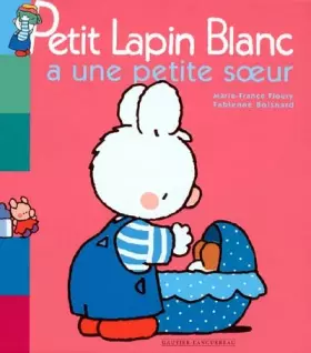 Couverture du produit · Petit lapin blanc a une petite soeur