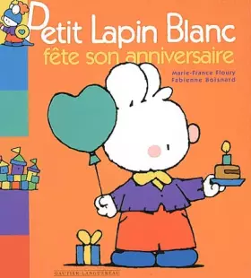 Couverture du produit · Petit lapin blanc fête son anniversaire