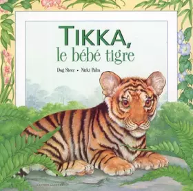 Couverture du produit · Tikka, le bébé tigre