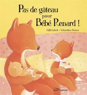Couverture du produit · Pas de gâteau pour Bébé Renard !