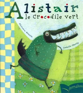 Couverture du produit · Alistair : Le crocodile vert