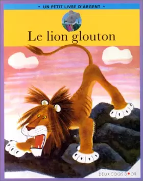 Couverture du produit · Le lion glouton