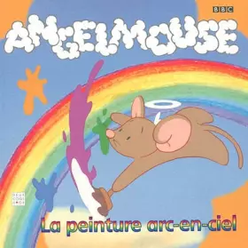 Couverture du produit · La peinture arc-en-ciel (Angelmouse)