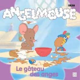 Couverture du produit · Le gâteau des anges (Angelmouse)