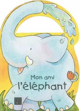 Couverture du produit · Mon ami l'éléphant