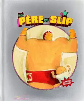 Couverture du produit · Mon père en slip