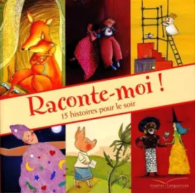 Couverture du produit · Raconte-moi ! : 15 histoires pour le soir
