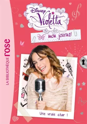 Couverture du produit · Violetta mon journal 03 - Une vraie star!