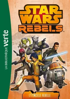 Couverture du produit · Star Wars Rebels 02 - L'étincelle rebelle