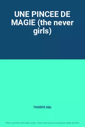 Couverture du produit · UNE PINCEE DE MAGIE (the never girls)