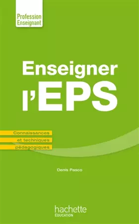 Couverture du produit · Enseigner en EPS: Connaissances et techniques pédagogiques